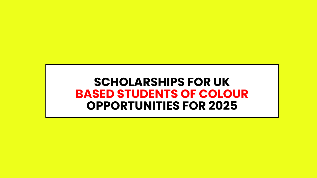 Scholarships for UK-Based Students of Colour: Opportunities for 2025